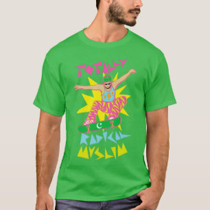 Totally Radical Muslim T-Shirt