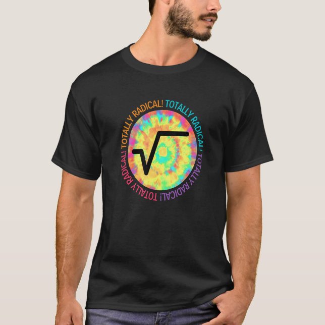 Totally Radical  Square Root Sign For Math Teacher T-Shirt (Front)