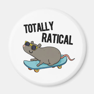Totally Ratical Funny Rat Pun  Magnet