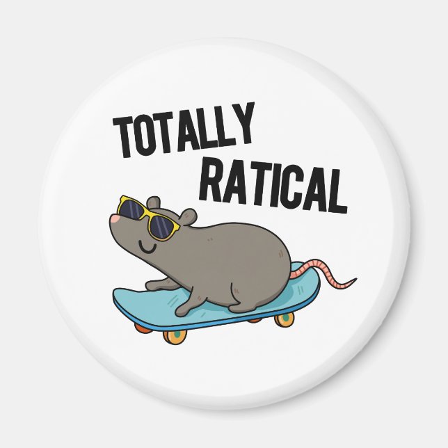 Totally Ratical Funny Rat Pun  Magnet (Front)