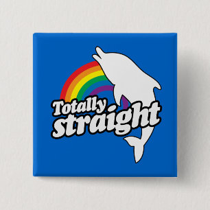 TOTALLY STRAIGHT DOLPHIN - WHITE - (2).png 15 Cm Square Badge