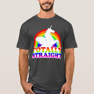 TOTALLY STRAIGHT UNICORN T-Shirt
