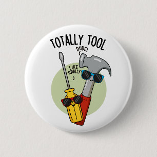 Totally Tool Funny Handyman Pun  6 Cm Round Badge