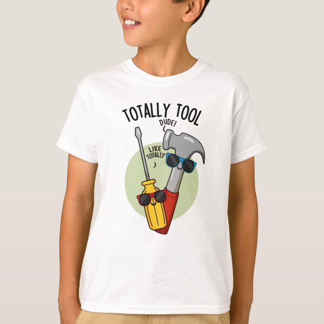 Totally Tool Funny Handyman Pun  T-Shirt (Front)