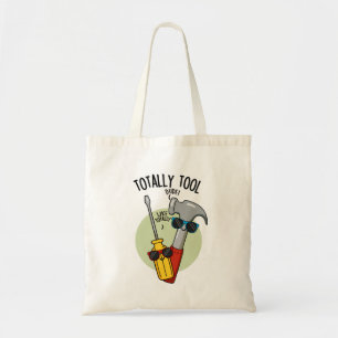 Totally Tool Funny Handyman Pun Tote Bag