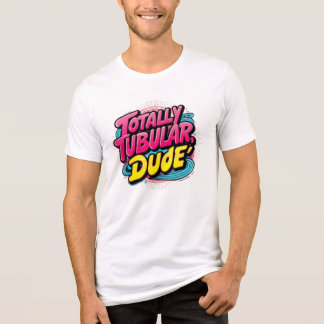 Totally Tubular, Dude Tri-Blend Shirt