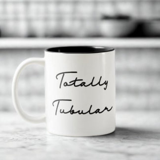 Totally Tubular Quote Two-Tone Coffee Mug