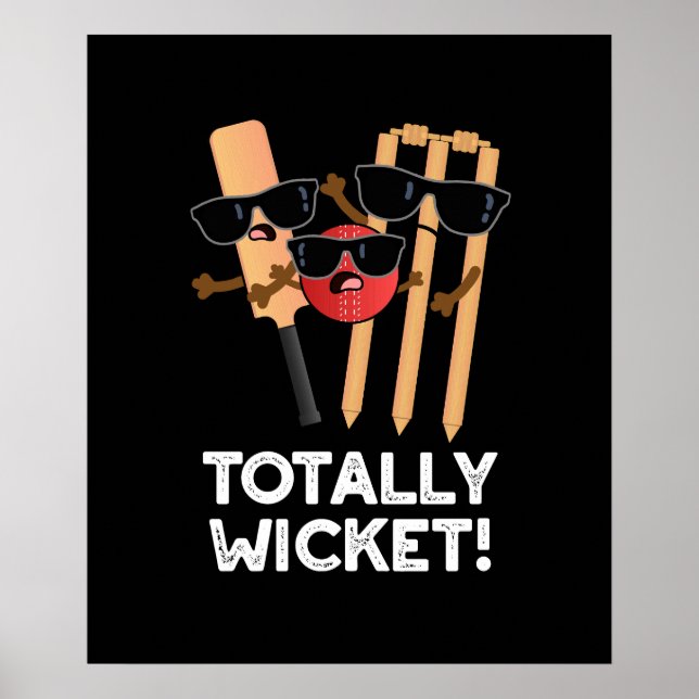 Totally Wicket Funny Sports Cricket Pun Dark BG Poster (Front)