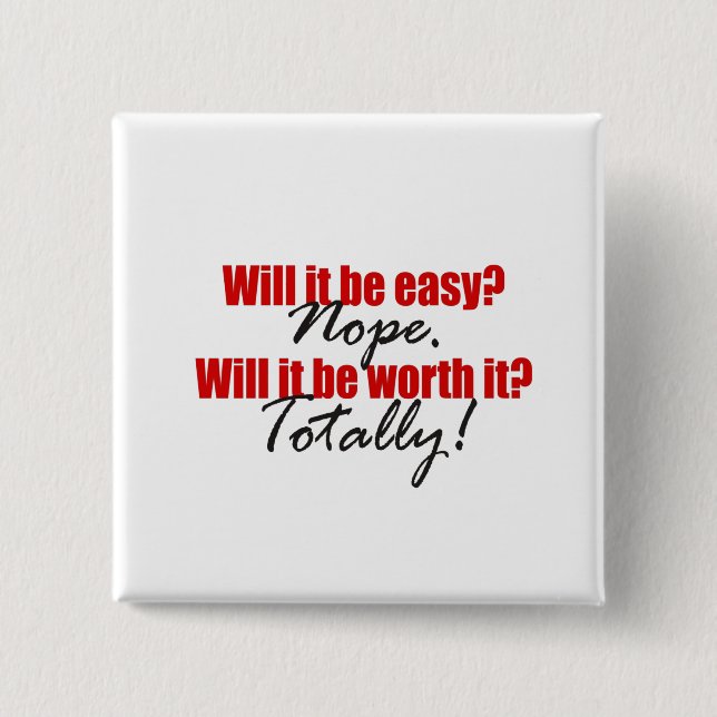 Totally Worth It!  15 Cm Square Badge (Front)