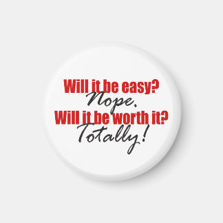 Totally Worth It! Magnet