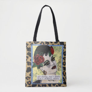 TOTE BAG- IF MAMA AIN'T HAPPY, AIN'T NOBODY HAPPY. BAG