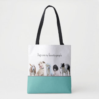 Tote with dogs are my favourite people saying