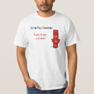 Totem Pole Condoms: Protect your red skin T-Shirt