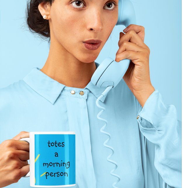 Totes a morning person totally love mornings coffee mug (Totes mug)