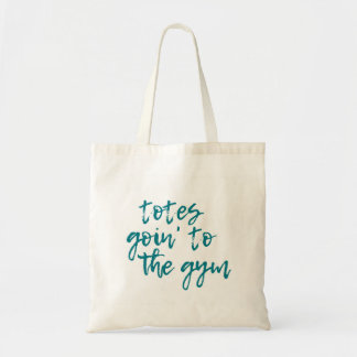 Tote's Goin' To the Gym Tote Bag