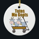 Totes Ma Goats Ceramic Ornament<br><div class="desc">Totes McGoats. Totally. Funny internet memes make the best gifts for a friend with a sense of humor. Images used on this item are licensed and © GraphicsFactory.com</div>