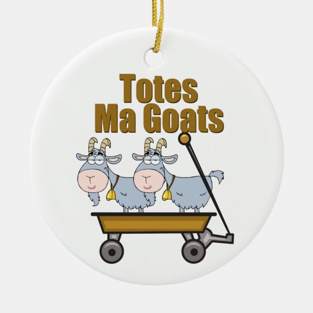 Totes Ma Goats Ceramic Ornament (Front)