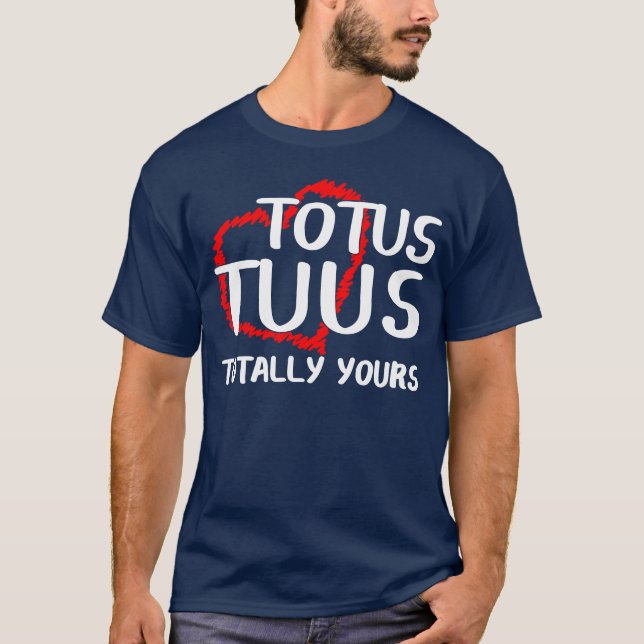 Totusuusotally Yours Hail Mary Mother funny T-Shirt (Front)