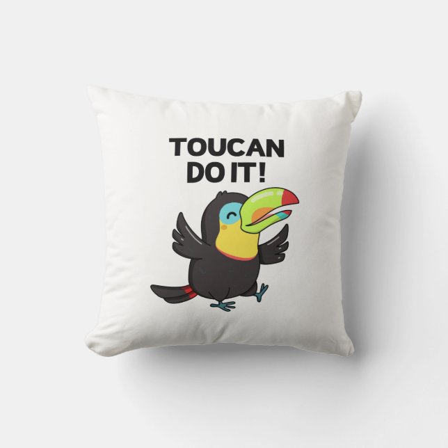 Toucan Do It Funny Positive Bird Pun  Cushion (Front)