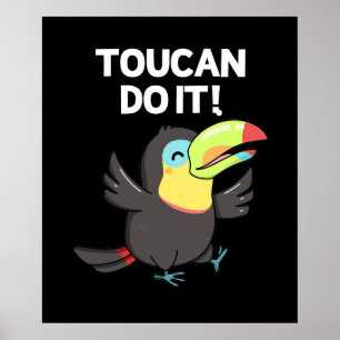 Toucan Do It Funny Positive Bird Pun Dark BG Poster