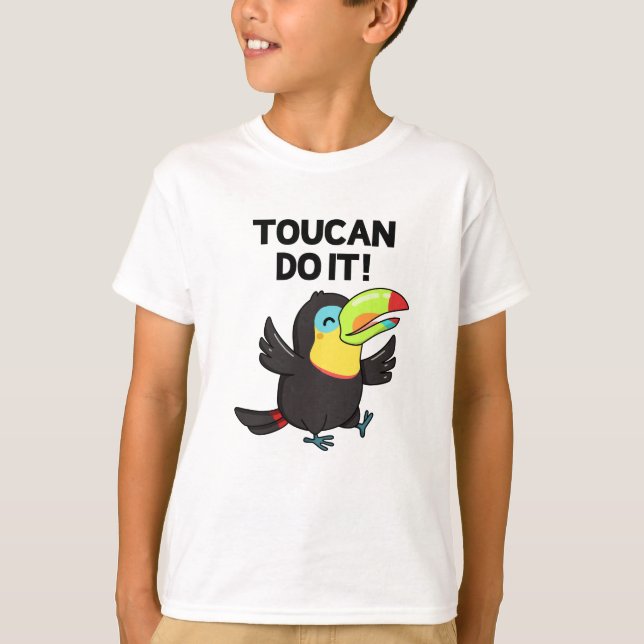 Toucan Do It Funny Positive Bird Pun  T-Shirt (Front)