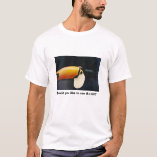 Toucan:  Would you like to see the bill? T-Shirt
