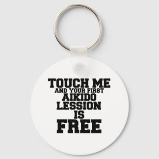 TOUCH ME AND YOUR FIRST AIKIDO LESSION IS FREE KEY RING