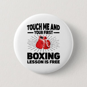 Touch Me And Your First Boxing Lesson Is Free Boxi 6 Cm Round Badge