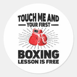 Touch Me And Your First Boxing Lesson Is Free Boxi Classic Round Sticker