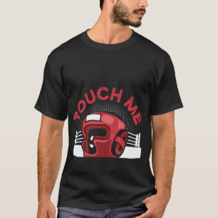Touch Me And Your First Boxing Lesson Is Free Boxi T-Shirt