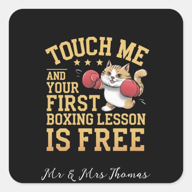 Touch Me and Your First Boxing Lesson is Free  Square Sticker (Front)