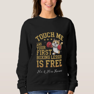 Touch Me and Your First Boxing Lesson is Free Sweatshirt