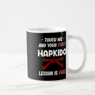 Touch Me And Your First Hapkido Lesson Is Free Jiu Coffee Mug
