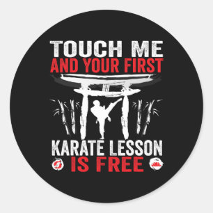 Touch Me And Your First Karate Lesson Is Free Funn Classic Round Sticker