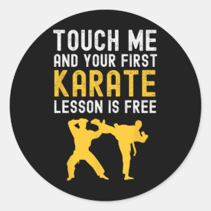 Touch Me And Your First Karate Lesson Is Free Funn Classic Round Sticker