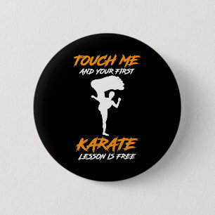 Touch Me And Your First Karate Lesson Is Free Gift 6 Cm Round Badge
