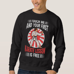 Touch Me And Your First Karate Lesson Is Free Kara Sweatshirt