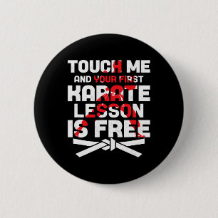Touch Me And Your First Karate Lesson Is Free Spor 6 Cm Round Badge