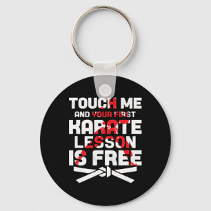 Touch Me And Your First Karate Lesson Is Free Spor Key Ring
