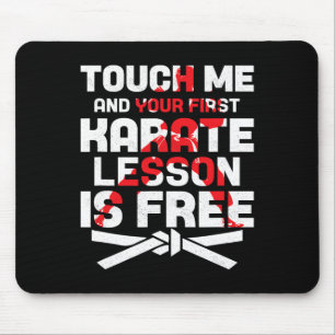 Touch Me And Your First Karate Lesson Is Free Spor Mouse Pad