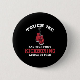 Touch Me And Your First Kickboxing Lessin Is Free 6 Cm Round Badge