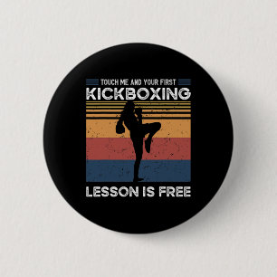 Touch Me And Your First Kickboxing Lesson Is Free 6 Cm Round Badge