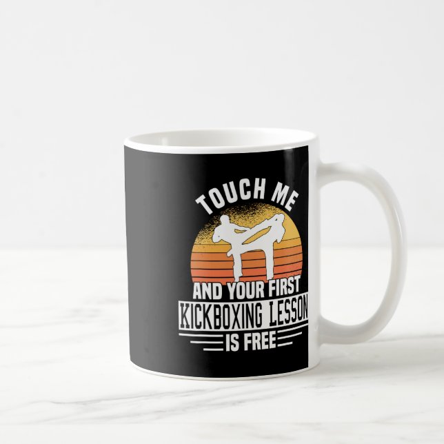 Touch Me And Your First Kickboxing Lesson Is Free  Coffee Mug (Right)