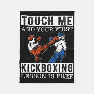 Touch Me And Your First Kickboxing Lesson Is Free  Fleece Blanket