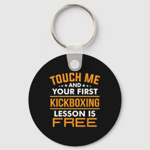 Touch Me And Your First Kickboxing Lesson Is Free Key Ring