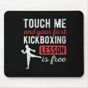 Touch Me And Your First Kickboxing Lesson Is Free Mouse Pad