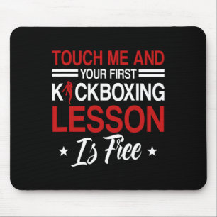 Touch Me And Your First Kickboxing Lesson Is Free Mouse Pad