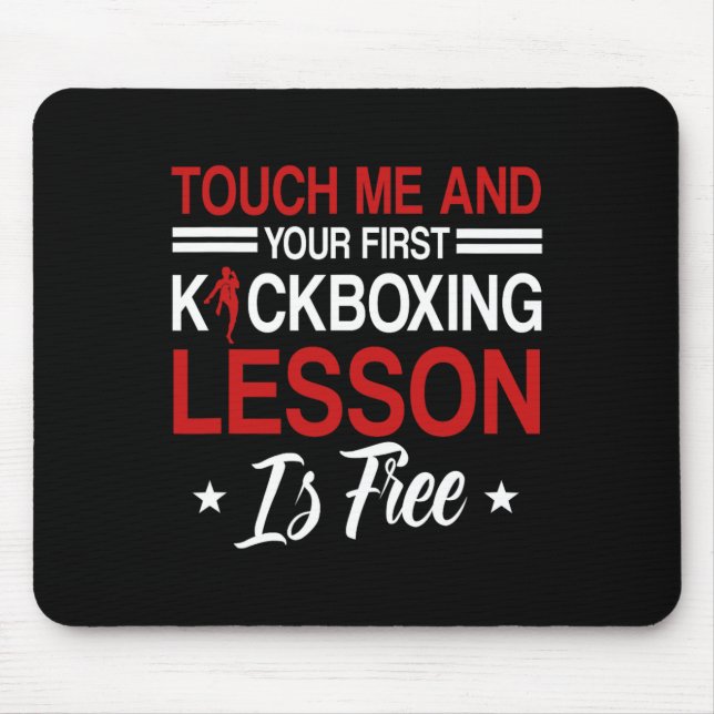 Touch Me And Your First Kickboxing Lesson Is Free  Mouse Pad (Front)