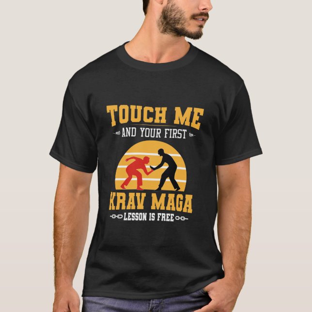 Touch Me and Your First Krav Maga Lesson is Free T-Shirt (Front)