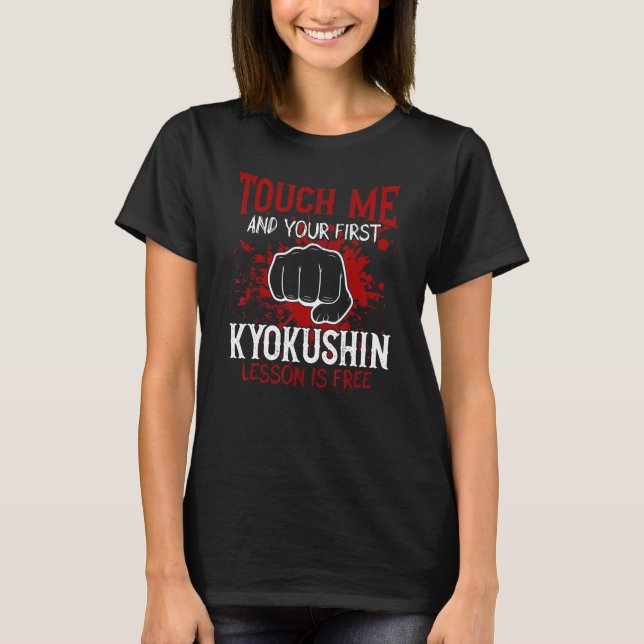 Touch Me And Your First Kyokushin Lesson Is Free T-Shirt (Front)